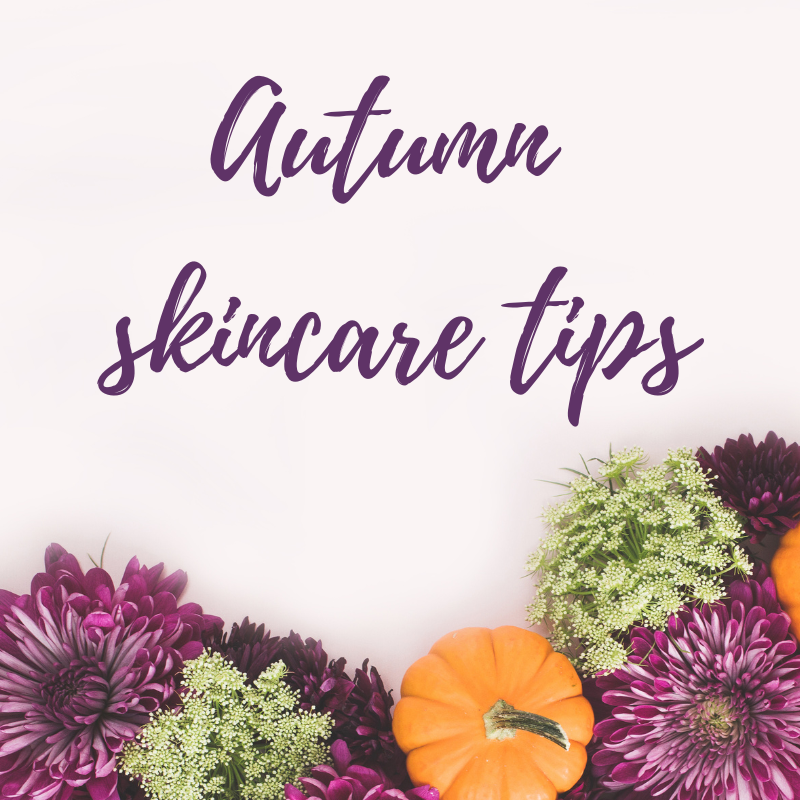 Autumn skincare tips - The Lifestyle Circle - Healthy Skin